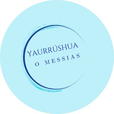 IAURRÚSHUA O MESSIAS